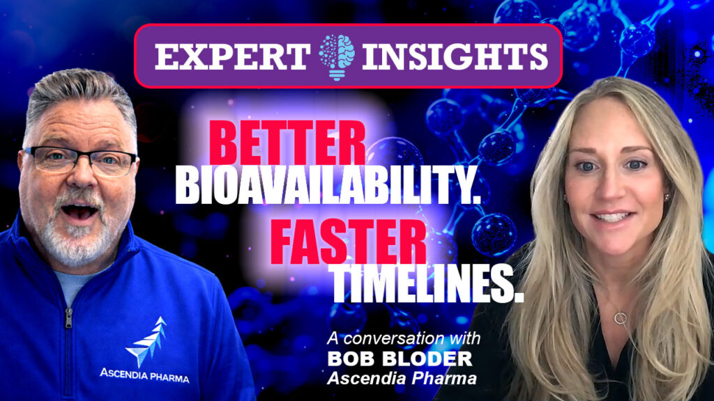 Better Bioavailability Faster Timelines with Ascendia Pharmaceutical Solutions